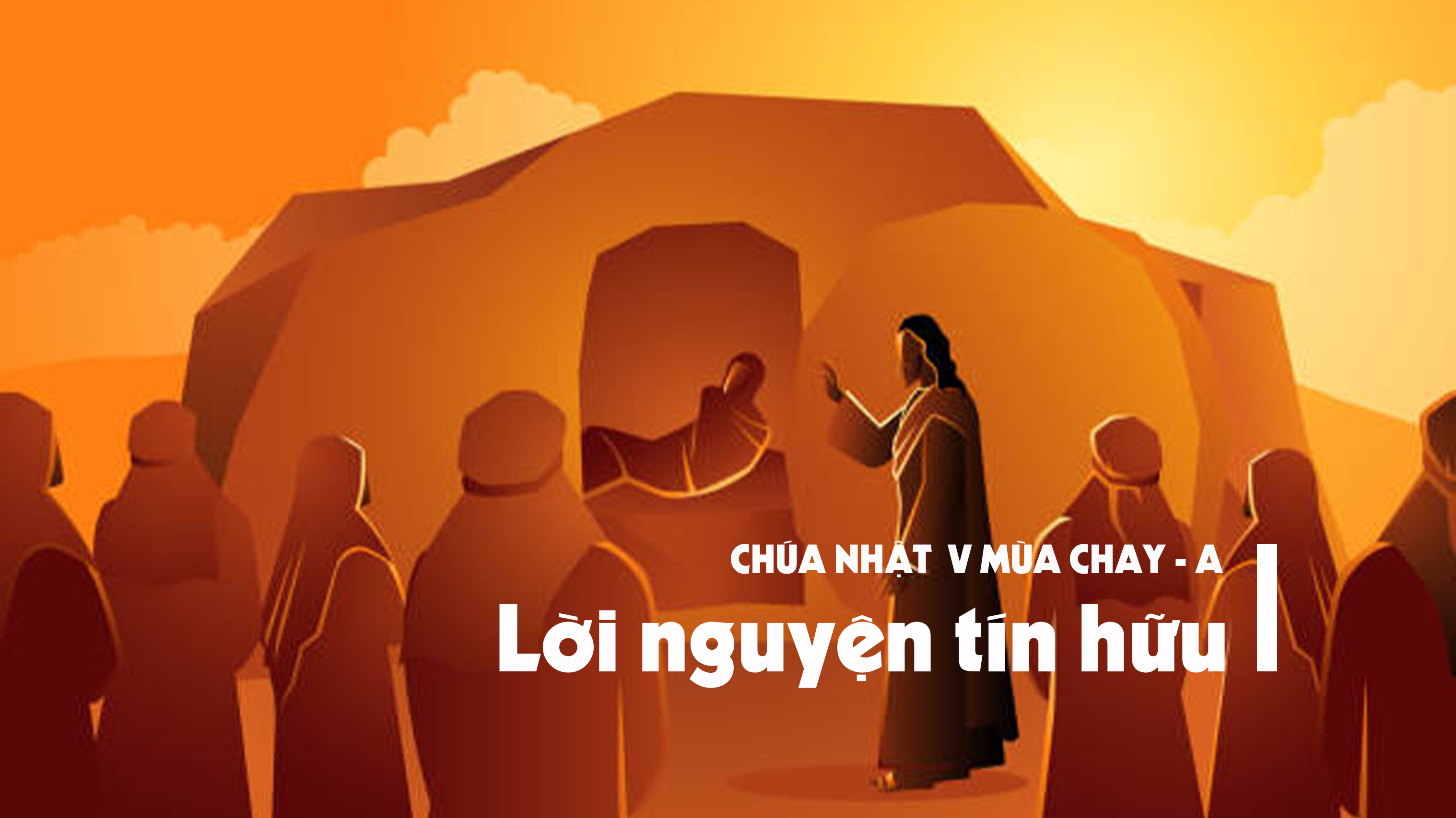 Lời nguyện tín hữu - Chúa nhật V Mùa Chay - năm A